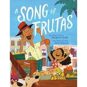 A Song of Frutas, Hardcover - Margarita Engle imagine