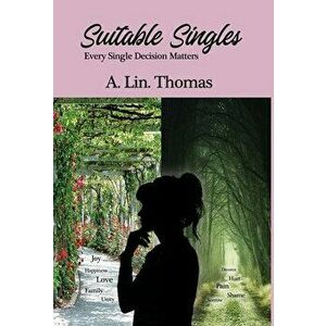 Suitable Singles: Every Single Decision Matters, Hardcover - A. Lin Thomas imagine