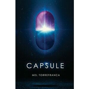 Capsule, Paperback - Mel Torrefranca imagine