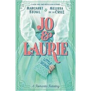 Jo & Laurie, Paperback - Melissa de la Cruz imagine