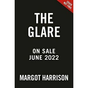 The Glare, Paperback - Margot Harrison imagine