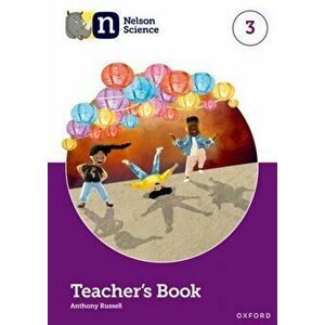 Nelson Science: Teacher's Book 3. 1 - Anthony Russell imagine