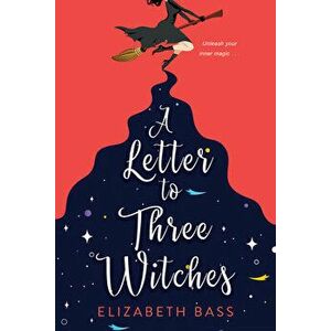 A Letter to Three Witches, Paperback - Elizabeth Bass imagine