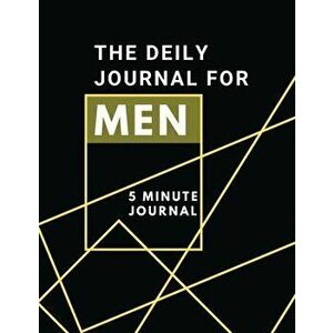The Daily Journal For Men 5 Minutes Journal: Positive Affirmations Journal Daily diary with prompts Mindfulness And Feelings Daily Log Book - 5 minute imagine