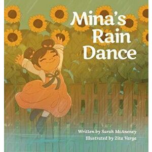 Mina's Rain Dance, Hardcover - Sarah McAneney imagine