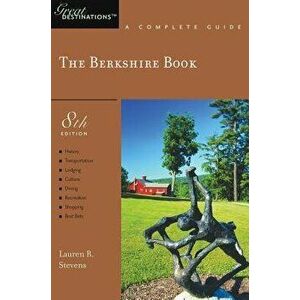 Explorer's Guide Berkshire: A Great Destination, Paperback - Lauren R. Stevens imagine
