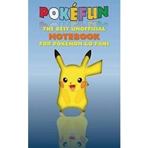 Pokefun - The best unofficial Notebook for Pokemon GO Fans: notebook, notepad, tablet, scratch pad, pad, gift booklet, Pokemon GO, Pikachu, birthday, imagine