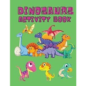 Dinosaurs Activity Book: Dinosaur Coloring Pages, Dot to Dot, Maze Book for Children - Activity Book for Kids - Dino Coloring Book for Boys, Gi - Shan imagine