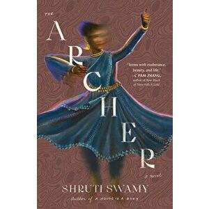 The Archer, Hardcover - Shruti Swamy imagine