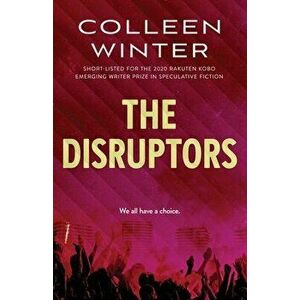 The Disruptors, Paperback - Colleen Winter imagine