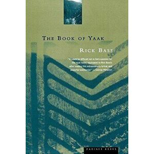 The Book of Yaak, Paperback - Rick Bass imagine