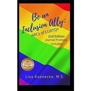 Be an Inclusion Ally: ABCs of LGBTQ, Paperback - Lisa Koenecke imagine
