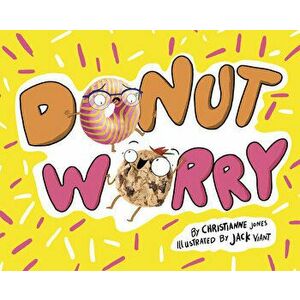Donut Worry, Hardcover - Christianne Jones imagine