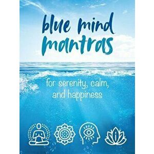 Blue Mind Mantras: For Serenity, Calm, and Happiness, Hardcover - *** imagine