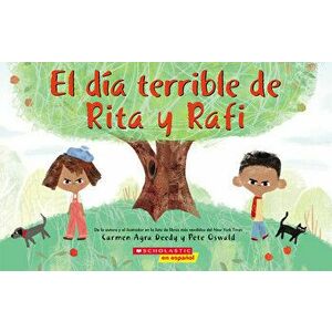 El Día Terrible de Rita Y Rafi (Rita and Ralph's Rotten Day), Paperback - Carmen Agra Deedy imagine