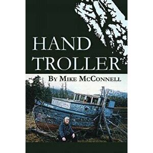 Hand Troller, Paperback - Mike McConnell imagine
