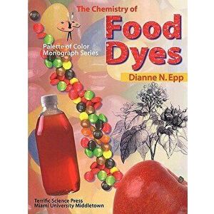 Chemistry of Food Dyes, Paperback - Dianne N. Epp imagine