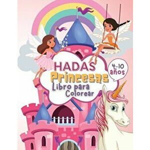 Hadas Princesas Libro de Colorear para Niños de 4 a 10 Años: Libro para Colorear de Hadas y Princesas para Niños, un Libro de Trabajo para Desarrollar imagine