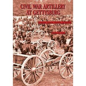 Civil War Artillery at Gettysburg, Paperback - Philip M. Cole imagine