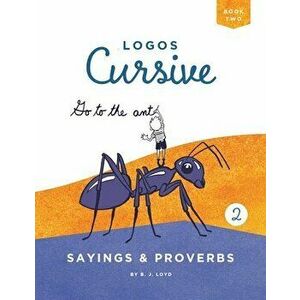 Logos Cursive Book 2: Sayings and Proverbs, Paperback - B. J. Lloyd imagine