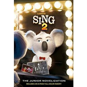 Illumination's Sing 2: The Junior Novelization, Paperback - David Lewman imagine
