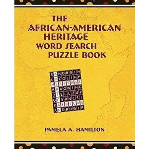 The African-American Heritage Word Search Puzzle Book, Paperback - Pamela A. Hamilton imagine