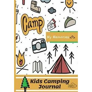 Kids Camping Journal: The Perfect Kids Camping Journal/Diary for Travel, Paperback - The Life Graduate Publishing Group imagine