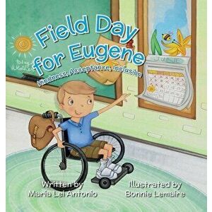 Field Day for Eugene: Kindness, Acceptance, Inclusion, Hardcover - Maria Lei Antonio imagine