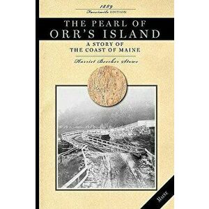 Pearl of Orr's Island: A Story of the Coast of Maine, Paperback - Harriet Beecher Stowe imagine