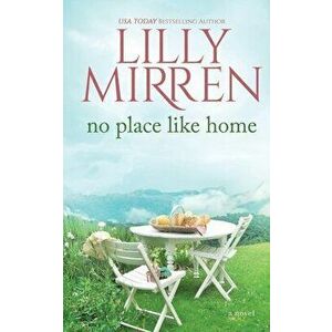 No Place Like Home, Paperback - Lilly Mirren imagine