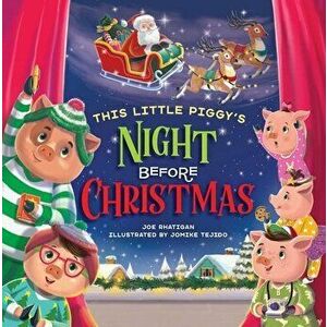 This Little Piggy's Night Before Christmas, Board book - Joe Rhatigan imagine
