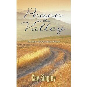 Peace in the Valley, Paperback - Kay Singley imagine