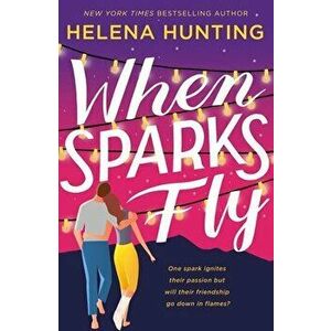 When Sparks Fly, Paperback - Helena Hunting imagine