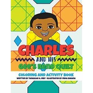 Charles and His Gee's Bend Quilt Coloring and Activity Book, Paperback - Tangular Irby imagine