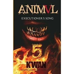 Animal V: Executioner's Song, Paperback - *** imagine