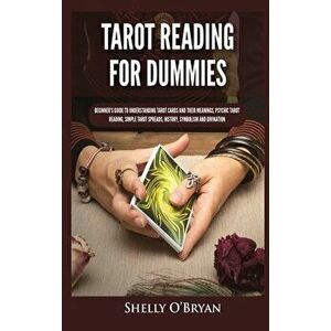 Tarot Reading for Dummies: Beginner's Guide to Understanding Tarot Cards and Their Meanings, Psychic Tarot Reading, Simple Tarot Spreads, History - Sh imagine