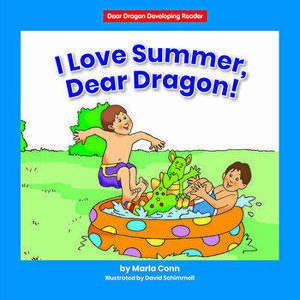 I Love Summer, Dear Dragon!, Library Binding - Marla Conn imagine