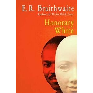 Honorary White, Paperback - E. R. Braithwaite imagine
