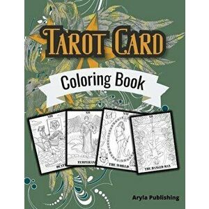 Tarot Card Coloring Book: Adult Teen Colouring Page Fun Stress Relief Relaxation and Escape, Paperback - Aryla Publishing imagine