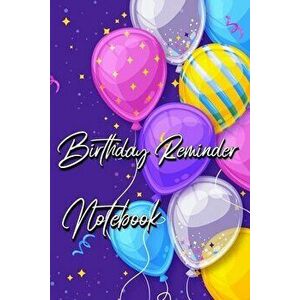 Birthday Reminder Notebook: Month by month diary for recording birthdays and anniversaries, Paperback - *** imagine