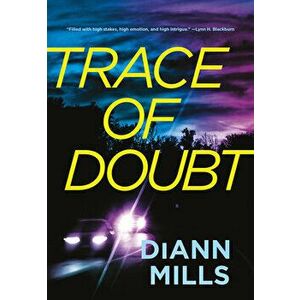 Trace of Doubt, Paperback - DiAnn Mills imagine