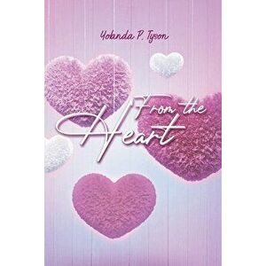 From the Heart, Paperback - Yolanda P. Tyson imagine