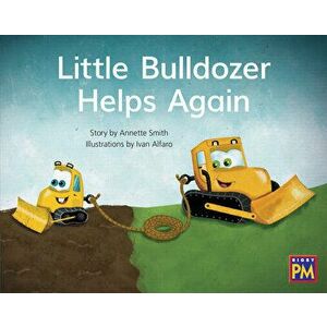 Little Bulldozer Helps Again: Leveled Reader Blue Fiction Level 9 Grade 1, Paperback - Hmh Hmh imagine
