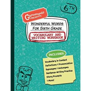 Wonderful Words for Sixth Grade Vocabulary and Writing Workbook: Definitions, Usage in Context, Fun Story Prompts, & More - *** imagine