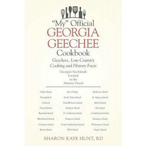 "My" Official Georgia Geechee Cookbook: Geechees, Low Country Cooking and History Facts, Paperback - Rd Sharon Kaye Hunt imagine