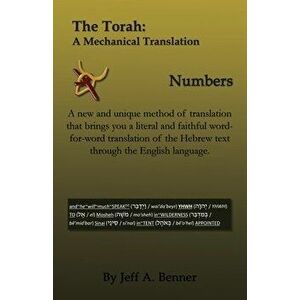 The Torah: A Mechanical Translation - Numbers, Paperback - Jeff A. Benner imagine