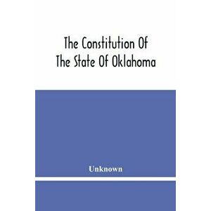 The Constitution Of The State Of Oklahoma, Paperback - *** imagine