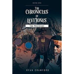 The Chronicles of Levi Jones: Book One, Paperback - Ryan Crawford imagine
