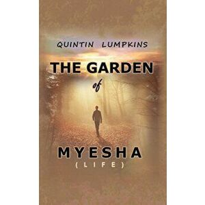 Garden of Myesha, Paperback - Quintin Lumpkins imagine
