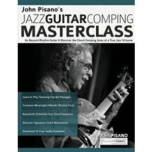 John Pisano's Jazz Guitar Comping Masterclass, Paperback - John Pisano imagine
